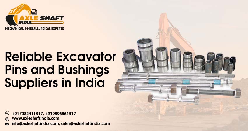 Excavator Pins and Bushings Suppliers in India